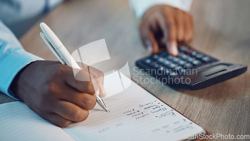 Image of Hand, writing and calculator with notebook, budget and planning for tax, compliance or finance for investing. Man, book and pen for financial decision, plan or goals with vision, accounting or saving