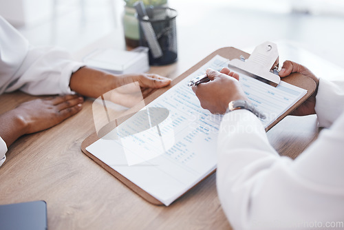 Image of Doctor, woman hands and clipboard signature with patient contract and insurance agreement document. Hospital, clinic and healthcare help with writing and paperwork for report and surgeon application