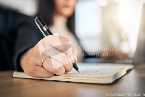 Image of Business woman, hands and writing in book for planning, reminder or idea strategy on office desk. Closeup of female person, accountant or employee for schedule plan in notebook, diary or journal