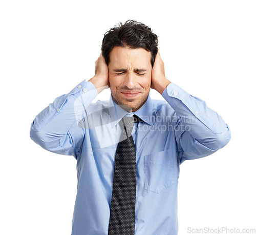 Image of Businessman covering his ears for noise in a studio for stress, headache or frustration. Corporate, upset and professional male employee preventing sound during a migraine by a white background.