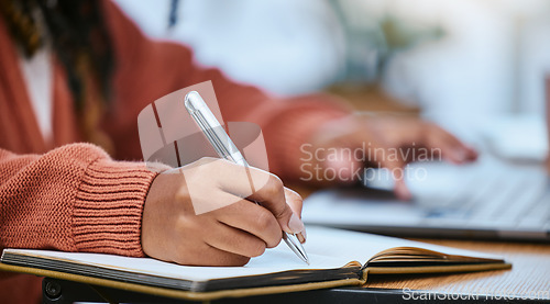 Image of Student, writing and hand with notebook for studying, learning and creative notes for academic class. University, college and zoom of hands with pen to write schedule information, planning and ideas