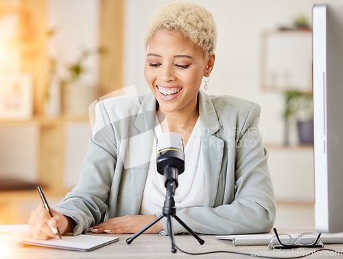 Image of Business podcast, interview and writing notes for radio show, live streaming news and audio broadcast in office. Happy black woman, presenter and journalist hosting digital talk blog on microphone