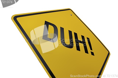 Image of Duh! Road Sign Isolated