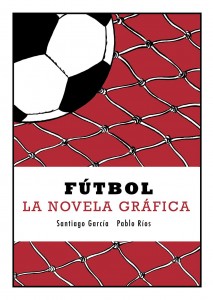 Portada Fútbol: la novela gráfica