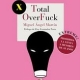 Total OverFuck, de Miguel Ángel Martín 27 Total OverFuck, de Miguel Ángel Martín 18
