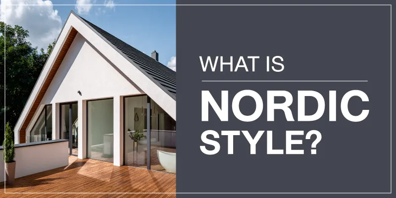 “Nordic House Style” สวยเรียบง่าย ใช้งานได้จริง บ้านนอร์ดิกสร้างได้ถ้าใส่ใจองค์ประกอบ