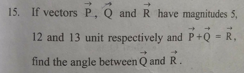 15 If Vectors P Q And R Have Magnitudes 5 12 And 13 Unit Scholr