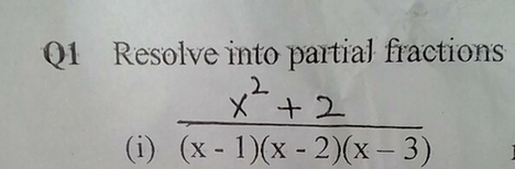 Q1 Resolve Into Partial Fractions 2 1 X X 2 X Scholr