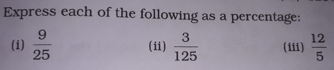 Express Each Of The Following As A Percentage 9 25 3 125 12 Scholr