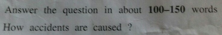 Answer The Question In About 100 150 Words How Accidents Are Scholr