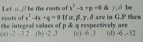 Let A B Be The Roots Of X2 X P 0 G D Be Roots Of X 4x Scholr