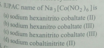 Iupac Name Of Na 3 Co No2 6 Is A Sodium Hexanitrito Cobalt Scholr