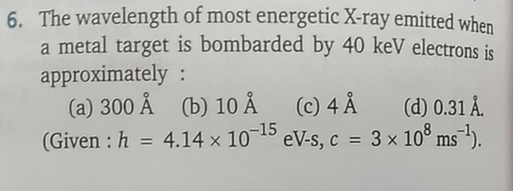 6 The Wavelength Of Most Energetic X Ray Emited When A Meta Scholr