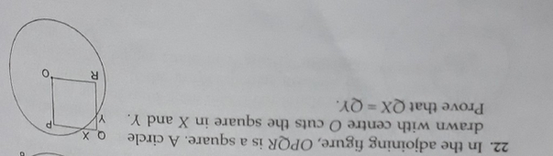 22 In The Adjoining Figure Opqr Is A Square A Circle Ox D Scholr