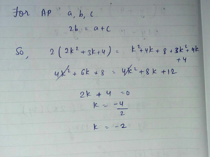 Find The Value Of K If K2 4k 8 2k2 3k 4 And 3k2 4 Scholr