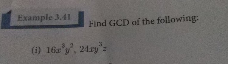 Example 3 41 Find Gcd Of The Following 1 16x Y 24xyz Scholr