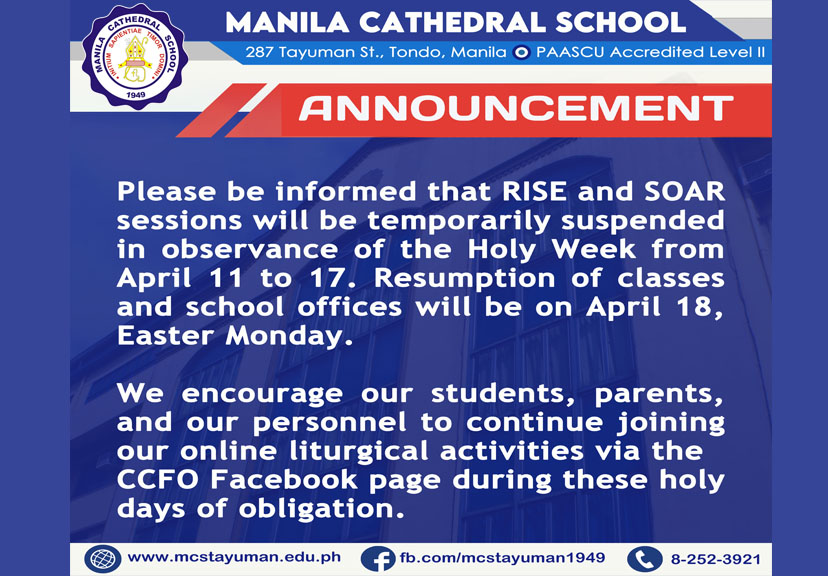 Please be informed that RISE and SOAR sessions will be temporarily suspended in observance of the Holy Week from April 11 to 17. Resumption of classes and school offices will be on April 18, Easter Mo