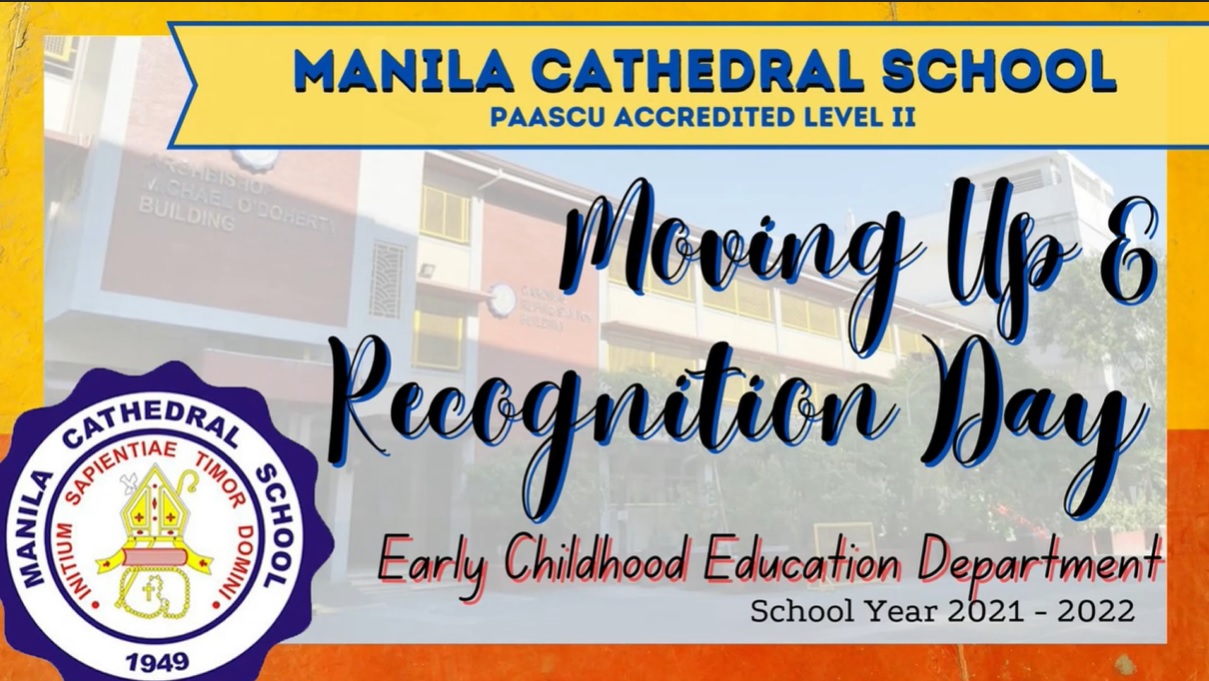 Manila Cathedral School Early Childhood Education Department Virtual Recognition and Moving Up Ceremony SY 2021-2022