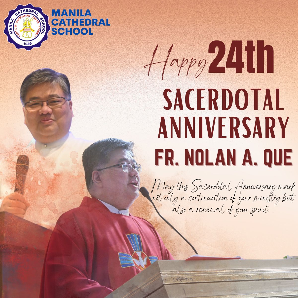 Happy Sacerdotal Anniversary, Father Nolan! Today marks the 24th Sacerdotal Anniversary of our Grade School Principal and School Director, Rev. Fr. Nolan A. Que. Your unwavering love and support to us