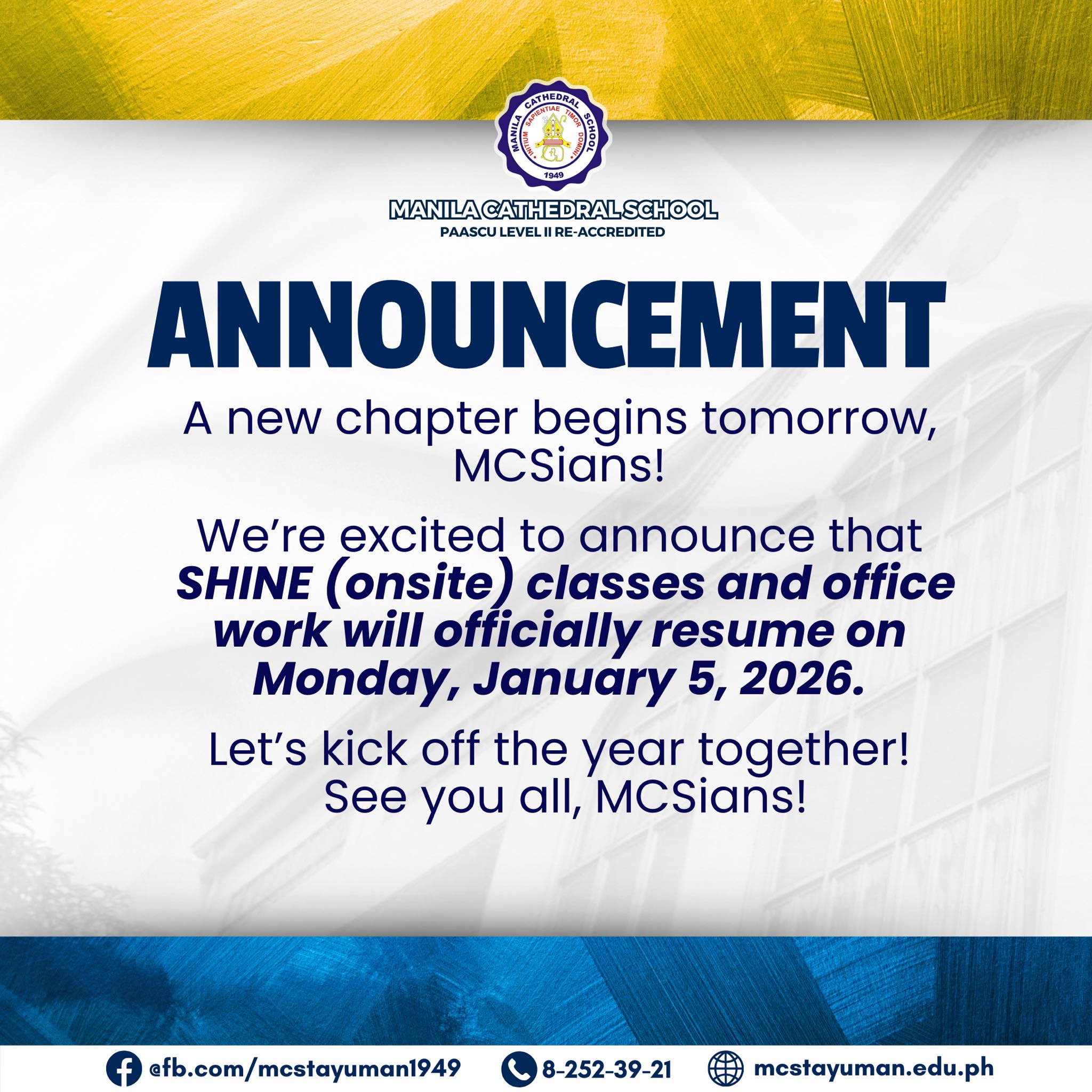 A new chapter begins tomorrow, MCSians!  We’re excited to announce that SHINE (onsite) classes and office work will officially resume on Monday, January 5, 2026.  Let’s kick off the year together! See