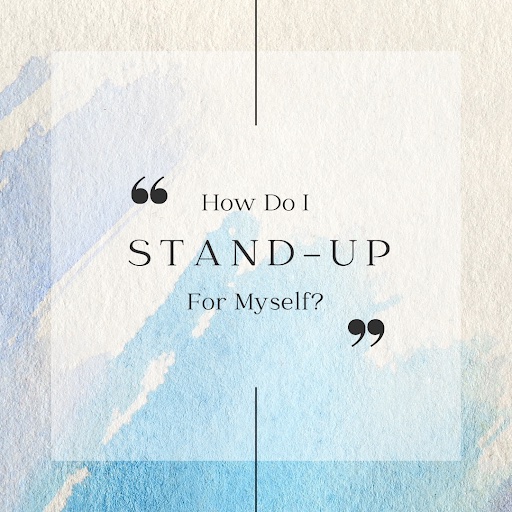 How do I stand up for myself?