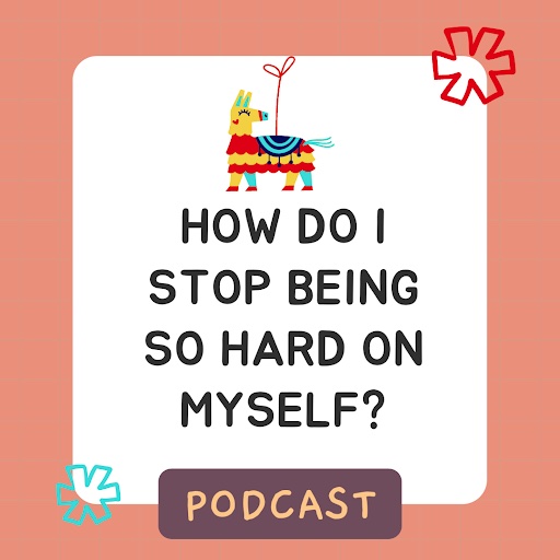 Are you too hard on yourself?