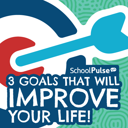 3 Goals That Will Improve Your Life!