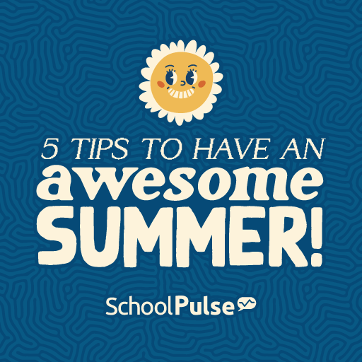 5 Tips to have an awesome summer!