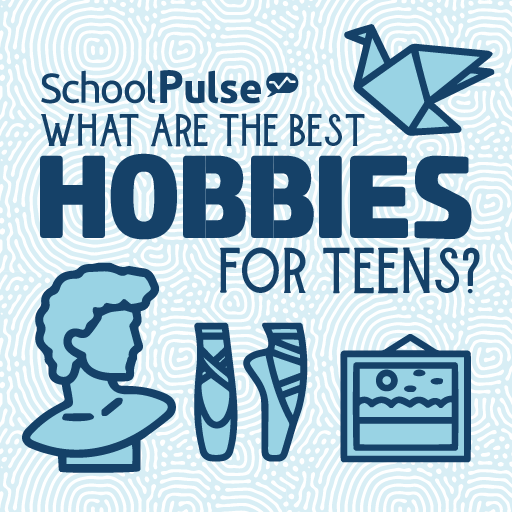 What are the best hobbies for teens?
