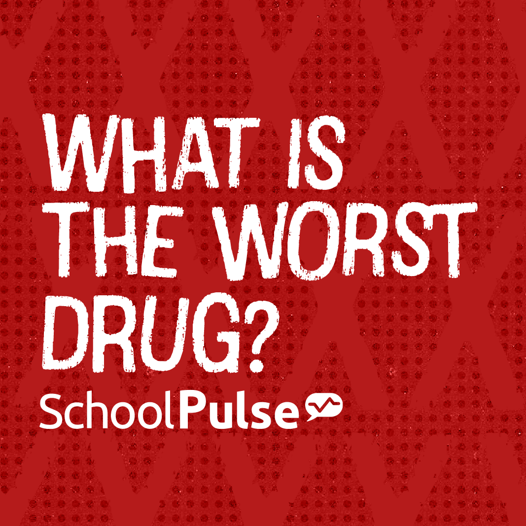 What is the worst drug?