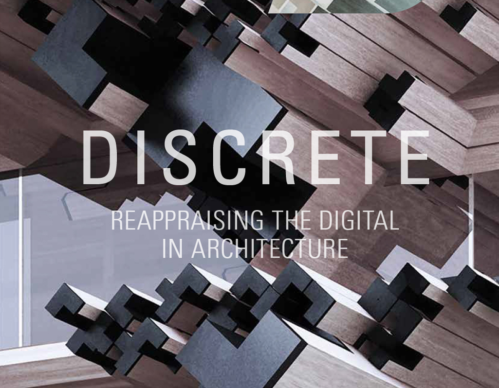 discrete reappraising the digital in architecture