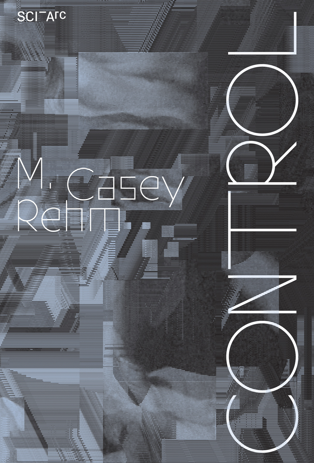 Casey Rehm Sciarc gallery exhibition poster