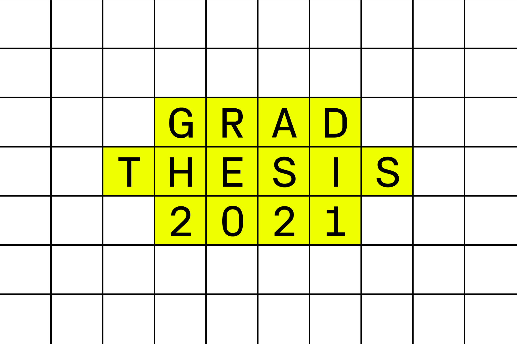 Grad Thesis 2021 black white yellow grid