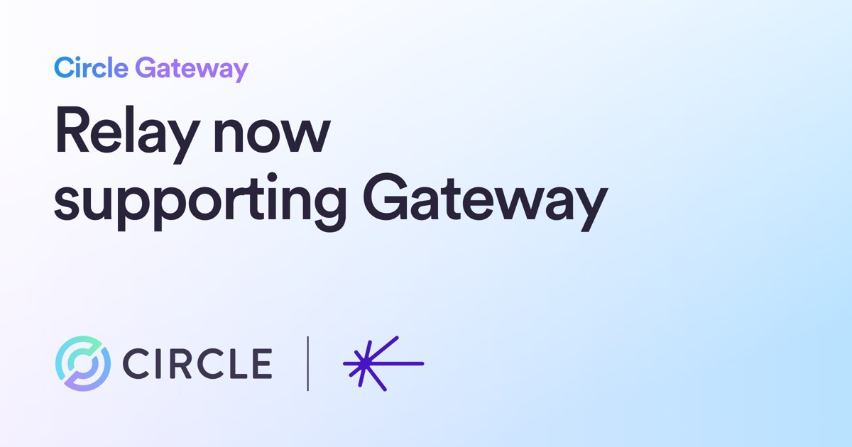 Relay、Circle Gatewayでクロスチェーン決済を拡大