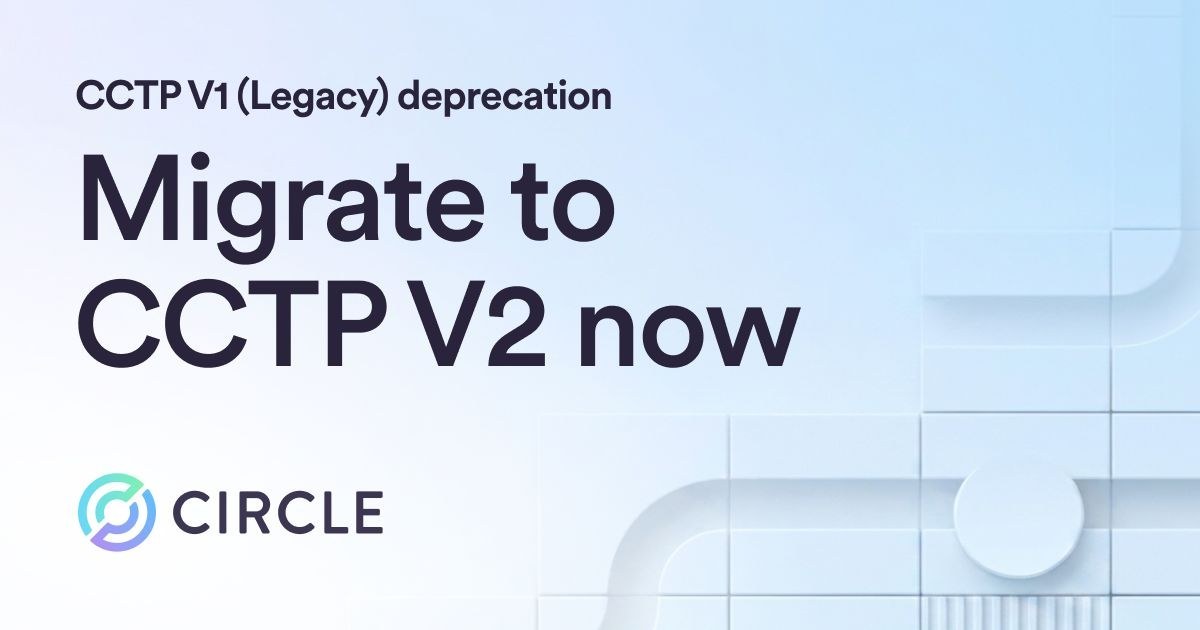 Circle、CCTP V1の廃止予定を発表 V2への移行を要請