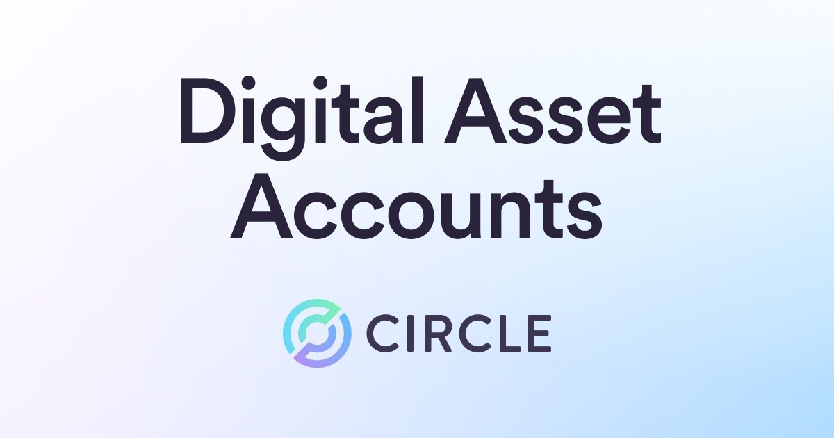 Circle、デジタル資産口座のフルスタック管理サービスを提供