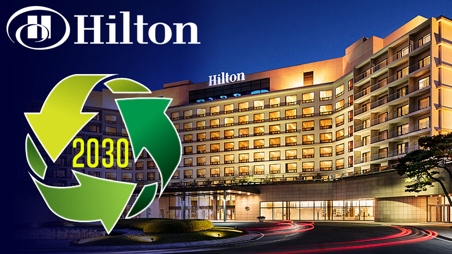 Hilton to Cut Down Environmental Footprint in Half by 2030