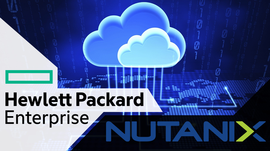 HPE, Nutanix Sign Global Agreement to Deliver Hybrid Cloud as a Service