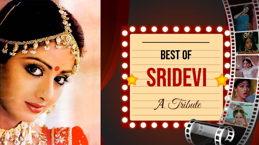 Sridevi Songs That are Your All Time Favorites - A Tribute to the Legendary Bollywood Actress