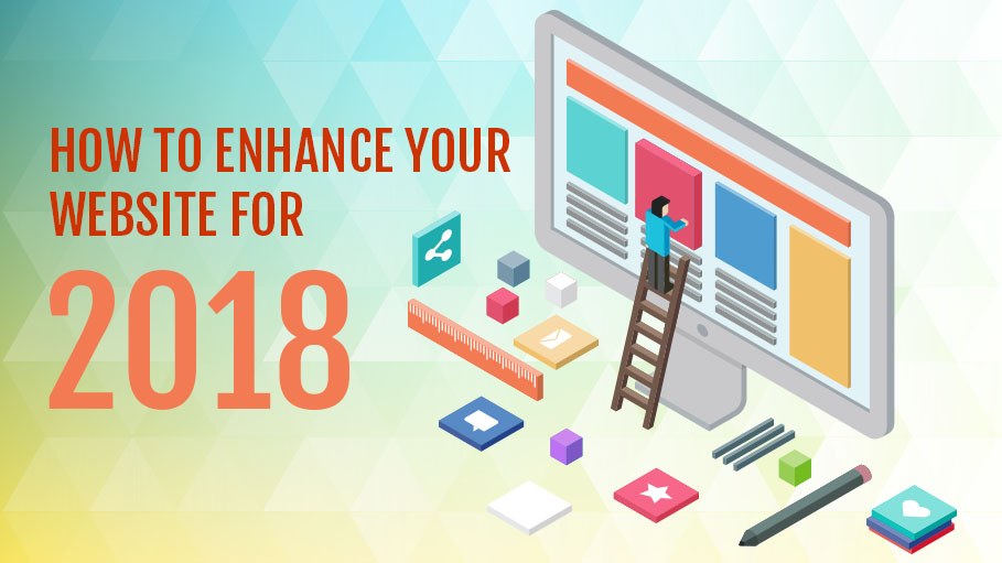 How to Enhance Your Website for 2018