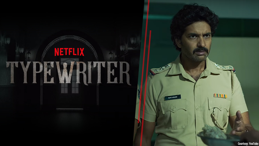 Netflix Indian Series ‘Typewriter’ is a Horror Mystery Directed by
