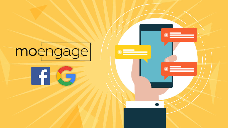 MoEngage Inc Joins Google, Facebook League, Rolls Out Personalized Messaging Solution