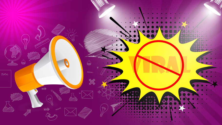 Why "Going Viral" Shouldn't Be Your Goal