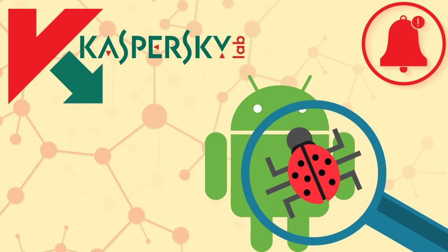 Kaspersky Detects Android Malware, Sounds Alarm Bell