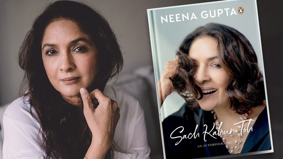 Neena Gupta’s Autobiography ‘Sach Kahun Toh’ Reveals Interesting Facets of Her Life