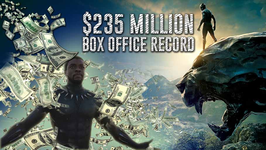 Black Panther, an All Black Movie Smashes Box office Records grossing $235 Million