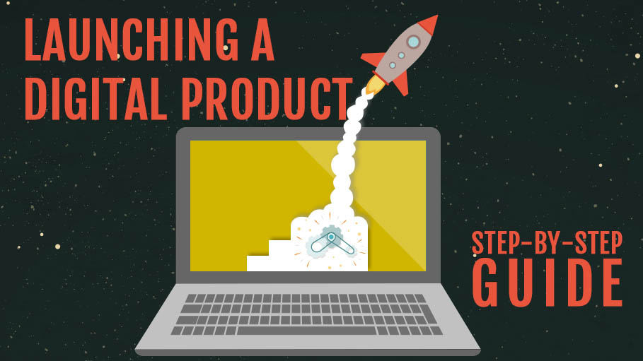 Launching A Digital Product Step By Step Guide