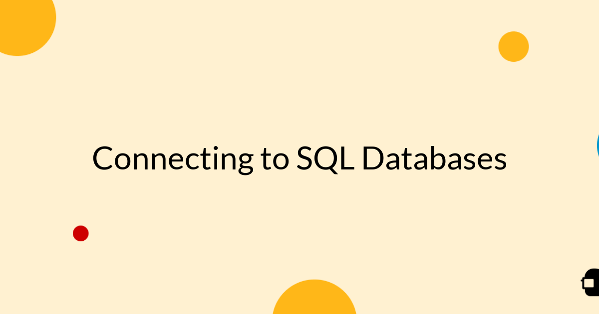 Connecting to SQL Databases