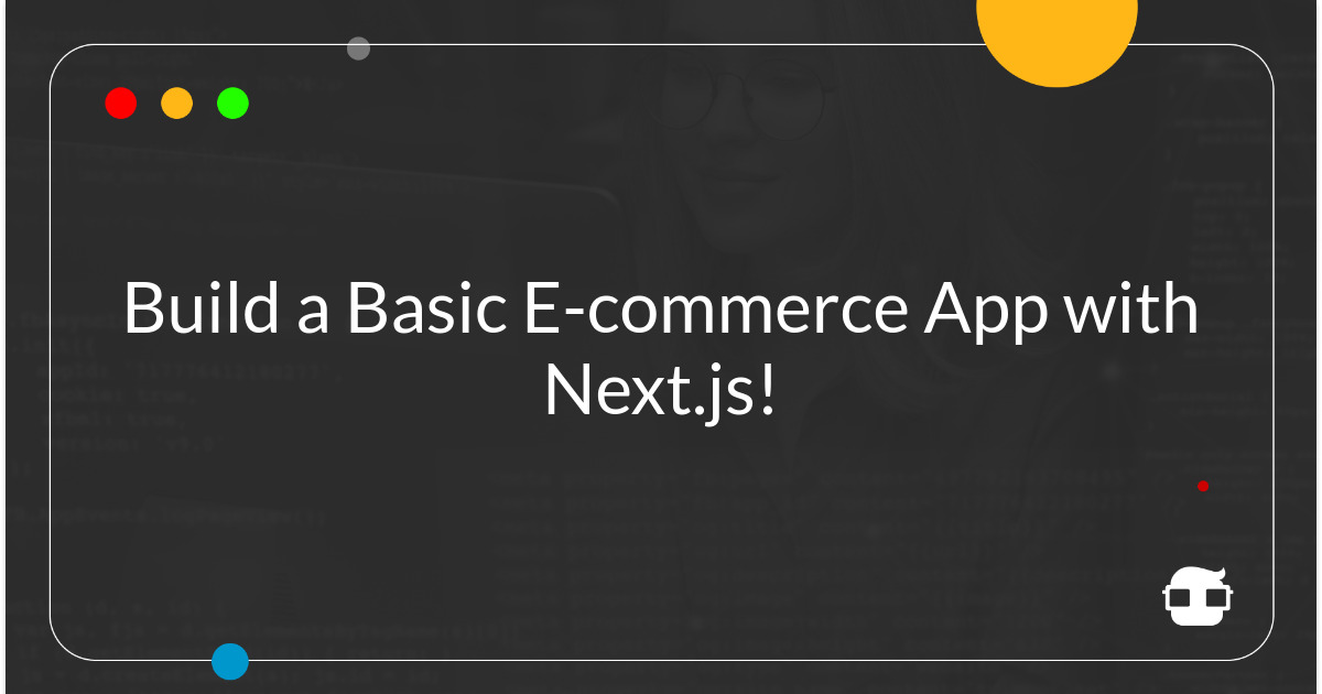 Build a Basic E-commerce App with Next.js!