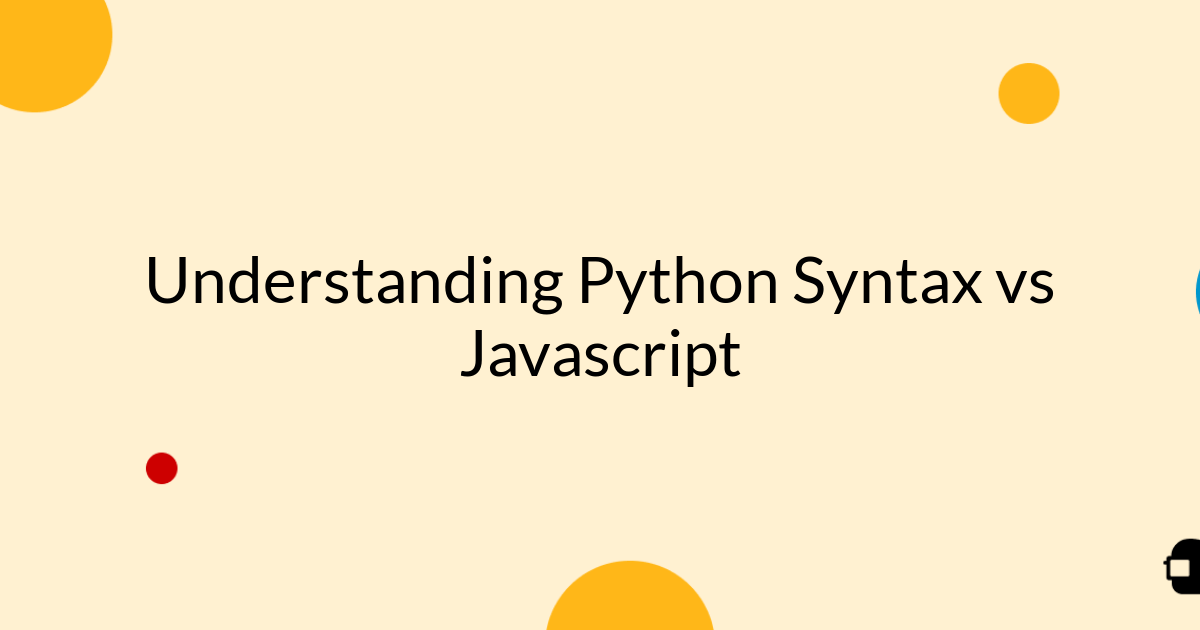Understanding Python Syntax vs Javascript